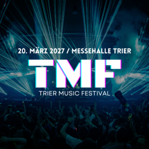 TMF - Trier Music Festival 2027 - 20.03.2027